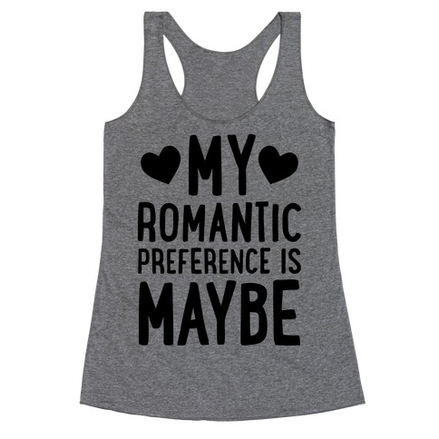 My Romantic Preference Is Maybe Racerback Tank Top