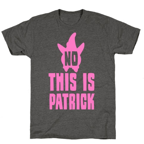 No, This Is Patrick T-Shirt