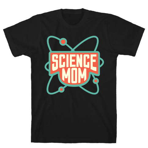 Science Mom (Dark) - TShirt - HUMAN