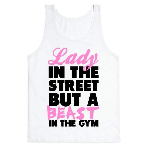 Lady in the Street and a Beast in the Gym Tank Tops