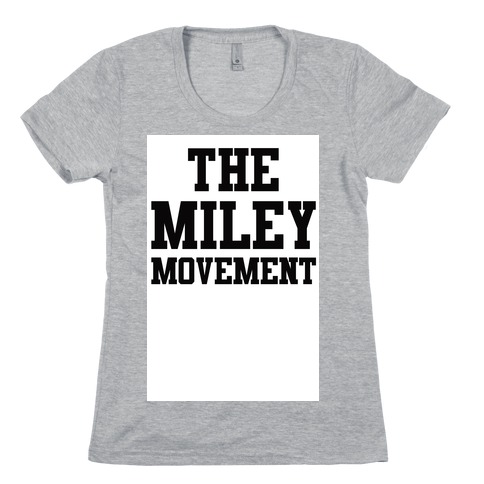 The Miley Movement Womens T-Shirt
