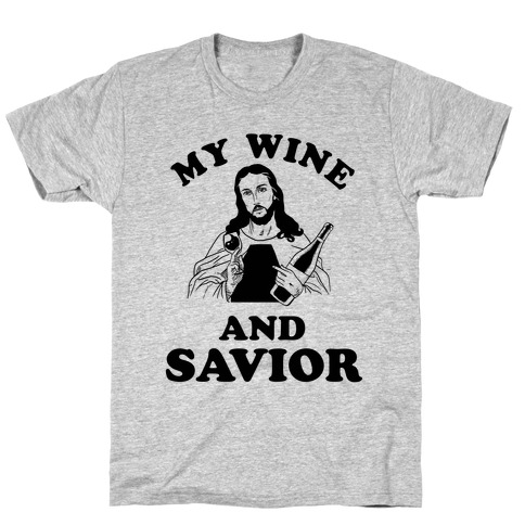 My Wine and Savior T-Shirt
