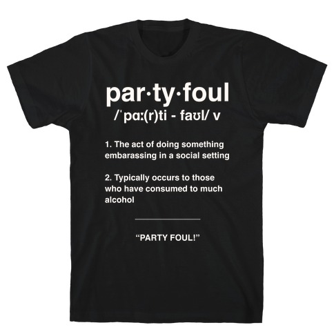 Party Foul T-Shirt
