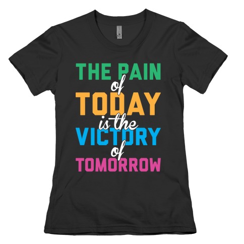 Pain And Victory Womens T-Shirt
