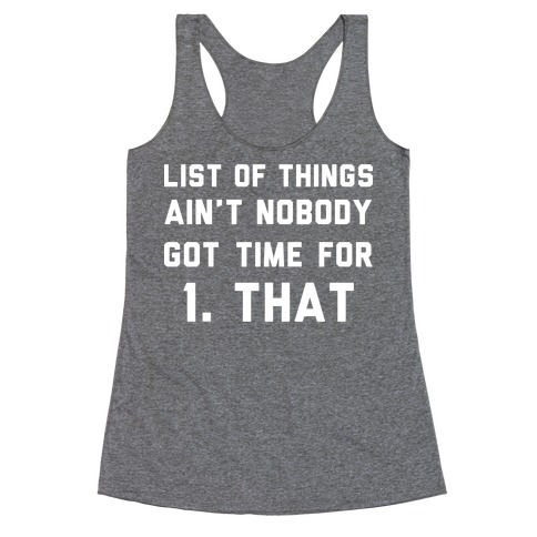The List of Things Ain't Nobody Got Time For Racerback Tank Top