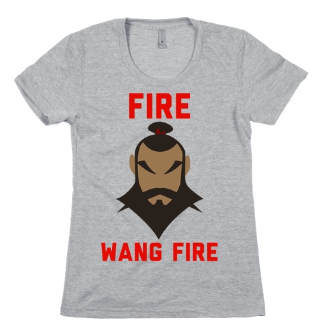 Fire, Wang Fire Womens T-Shirt