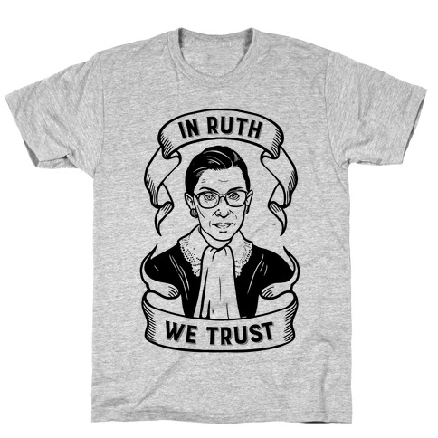 In Ruth We Trust T-Shirt