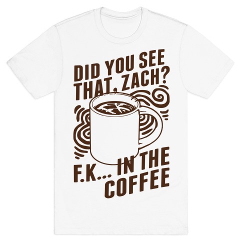 Did You See That, Zach? T-Shirt