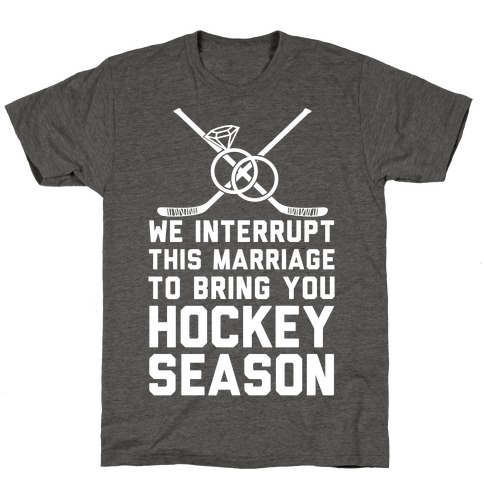 We Interrupt This Marriage To Bring You Hockey Season T-Shirt