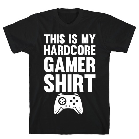 This Is My Hardcore Gamer Shirt T-Shirt