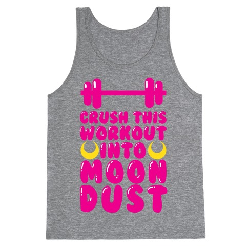 Crush This Workout Into Moon Dust Tank Top