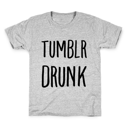 Tumblr Drunk Kids T-Shirt