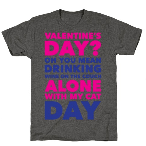 Valentine's Day Alone With My Cat T-Shirt