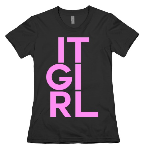 IT GIRL Womens T-Shirt