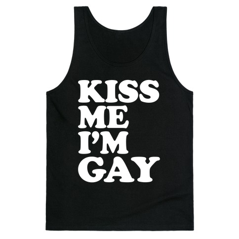 Kiss Me I'm Gay Tank Top