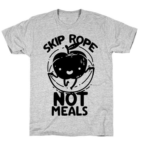 Skip Rope Not Meals T-Shirt