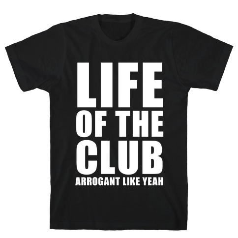 Life Of The Club (White Ink) T-Shirt