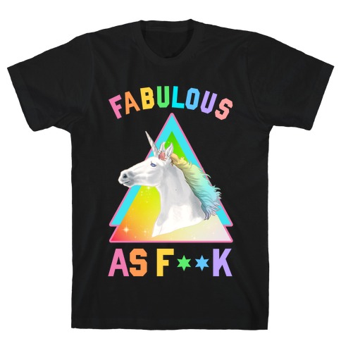 Fabulous As F*** T-Shirt