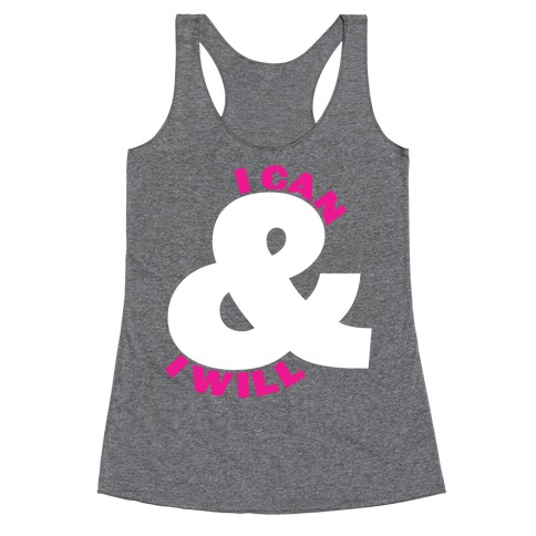 I Can and I Will Racerback Tank Top