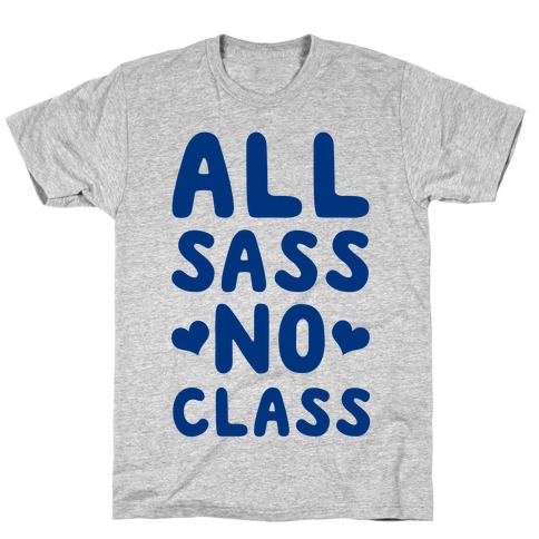 All Sass No Class T-Shirt