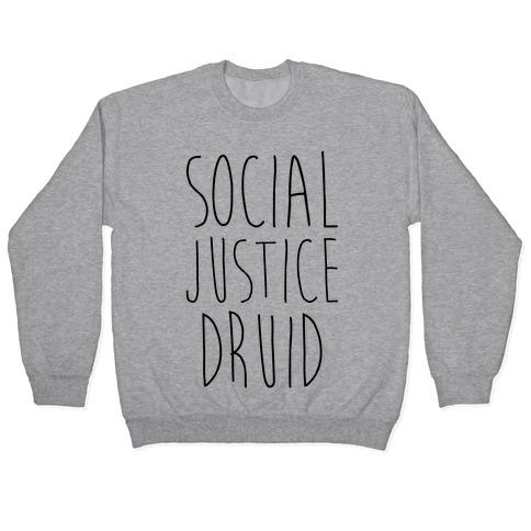 Social Justice Druid Pullover