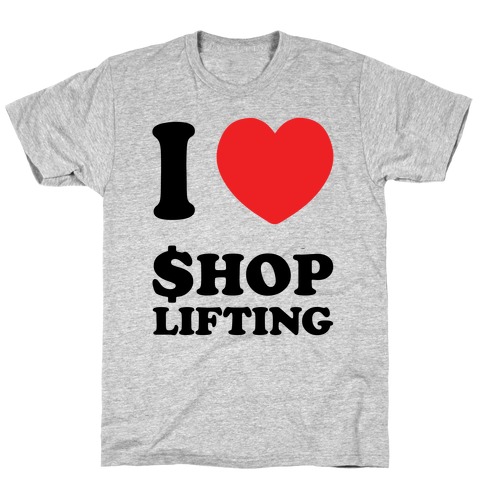 I Heart Shoplifting T-Shirt