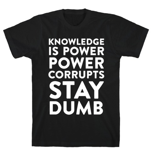 Stay Dumb T-Shirt