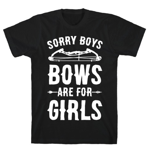 Sorry Boys Bows Are For Girls T-Shirt