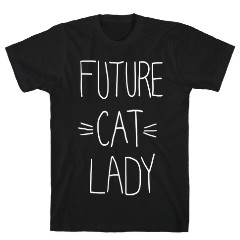 Future Cat Lady T-Shirt