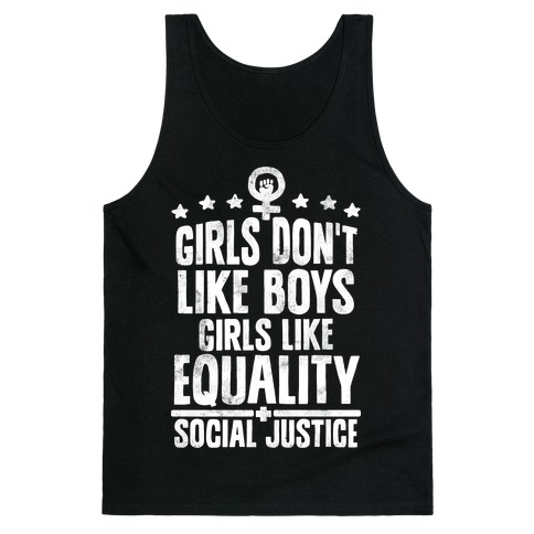 Girls Don't Like Boys Girls Like Equality And Social Justice Tank Top