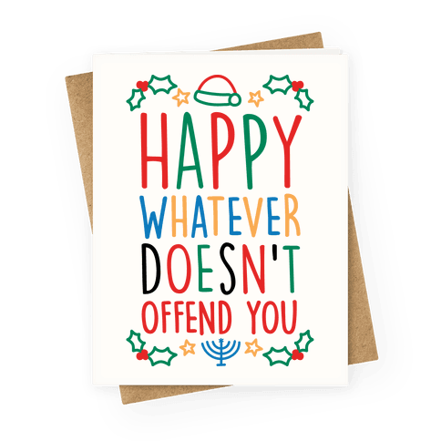 Happy Whatever Doesn't Offend You - Greeting Cards - HUMAN