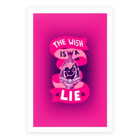 The Wish Is A Lie Poster Poster