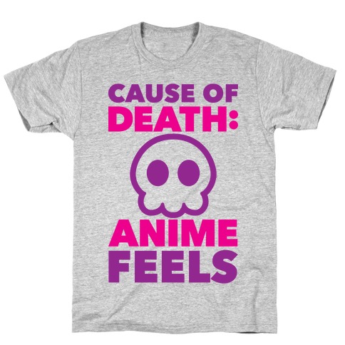 Cause Of Death: Anime Feels T-Shirt