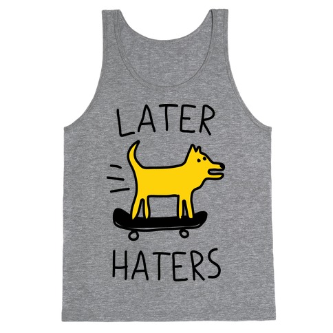 Later Haters Tank Top