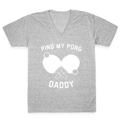 Ping My Pong, Daddy V-Neck Tee Shirt