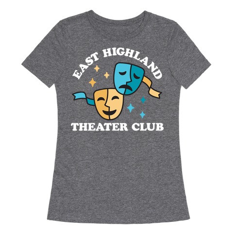 East Highland Theater Club Womens T-Shirt