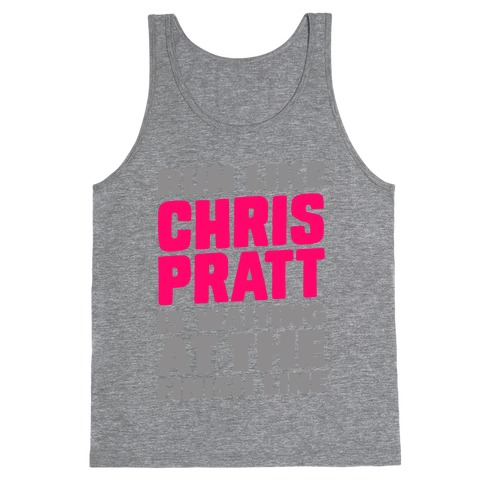 Run Like Chris Pratt is Waiting Tank Top