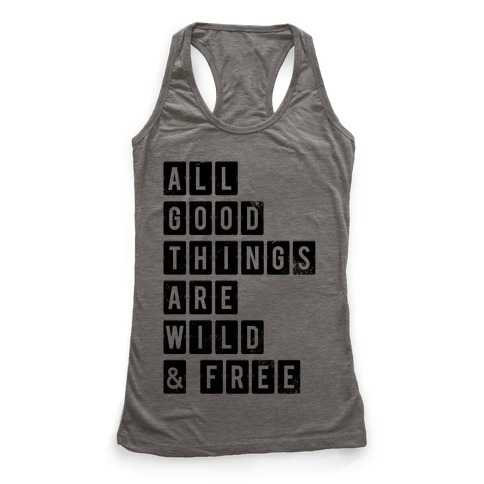 all good things are wild and free tank