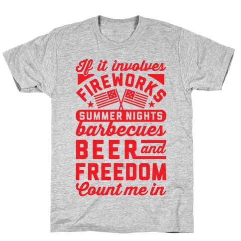 If It Involves Fireworks Count Me In T-Shirt