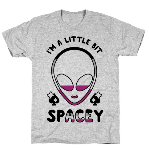 I'm A Little Bit Spacey T-Shirt