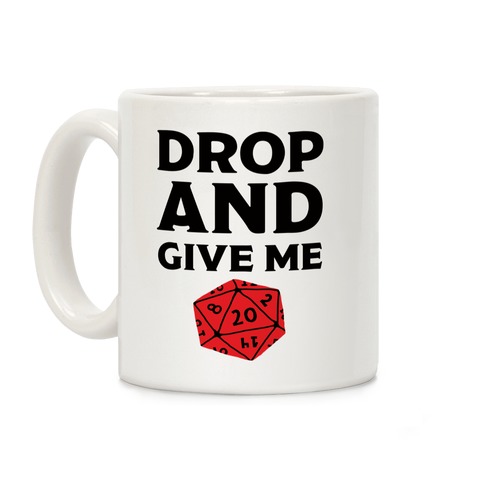 Drop And Give Me D20 Coffee Mug