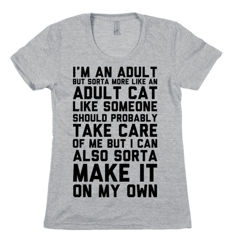 I'm An Adult But Sorta More Like An Adult Cat Womens T-Shirt