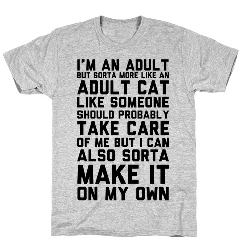 I'm An Adult But Sorta More Like An Adult Cat T-Shirt