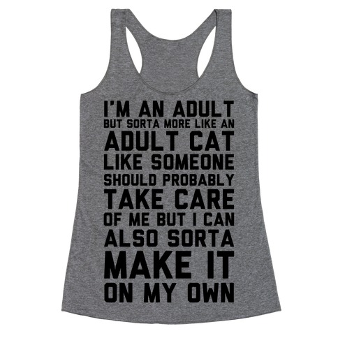 I'm An Adult But Sorta More Like An Adult Cat Racerback Tank Top