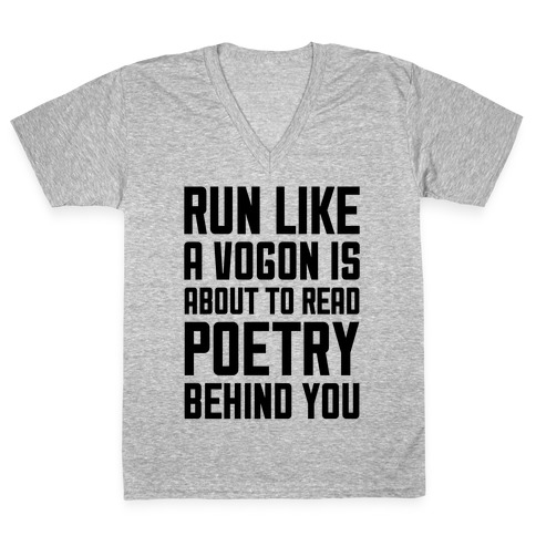 Run Like A Vogon Is About To Read Poetry Behind You V-Neck Tee Shirt