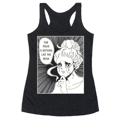 The Movie is Nothing Like The Book Racerback Tank Top