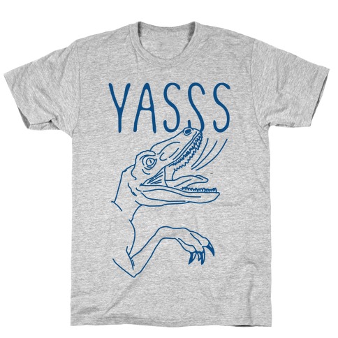 Yasss Raptor T-Shirt