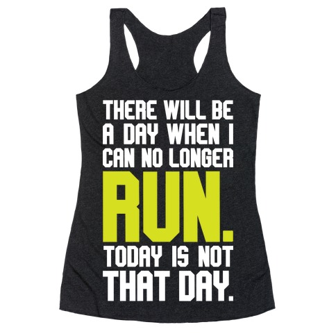 Today Is Not That Day Racerback Tank Top