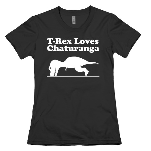 T-Rex Loves Chaturanga Womens T-Shirt
