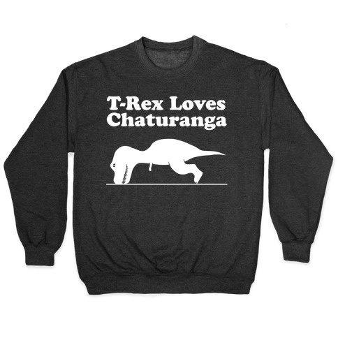 T-Rex Loves Chaturanga Pullover